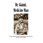 Dr. Gianni, Medicine Man: True Life Adventures of Giovanni Colafranceschi as Told by His Sisters, His Oldest Son, and Daughter - Hardcover