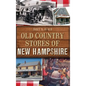 Old Country Stores of New Hampshire - Hardcover