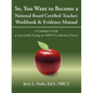 So, You Want to Become a National Board Certified Teacher: Workbook & Evidence Manual: A Candidate's Guide to Successfully Passing the Nbpts Certifica - Paperback