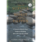 How to Survive the Worst That Can Happen: A Parent's Step by Step Guide to Healing After the Loss of a Child - Hardcover