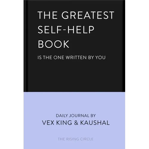 The Greatest Self-Help Book (Is the One Written by You): A Daily Journal for Gratitude, Happiness, Reflection and Self-Love - Hardcover