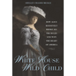 White House Wild Child: How Alice Roosevelt Broke All the Rules and Won the Heart of America - Hardcover