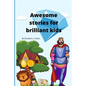 Awesome stories for brilliant kids - Paperback
