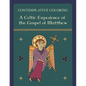 Contemplative Coloring: A Celtic Experience of the Gospel of Matthew - Paperback