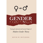 Gender Confusion: Tracing the Spiritual and Societal Origins of Modern Gender Theory - Hardcover