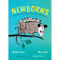 Newborns: How Baby Animals Come Into the World - Hardcover