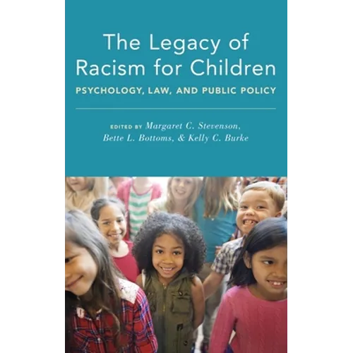 Legacy of Racism for Children: Psychology, Law, and Public Policy - Hardcover