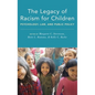 Legacy of Racism for Children: Psychology, Law, and Public Policy - Hardcover
