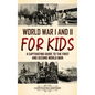 World War I and II for Kids: A Captivating Guide to the First and Second World War - Hardcover