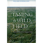 Taming the Wild Field: Colonization and Empire on the Russian Steppe - Paperback