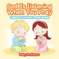 God Is Listening When You Pray - Children's Christian Prayer Books - Paperback