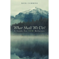 What Shall We Do?: A Guide for New Believers - Paperback