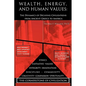 Wealth, Energy, and Human Values: The Dynamics of Decaying Civilizations from Ancient Greece to America - Paperback