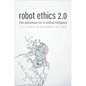 Robot Ethics 2.0: From Autonomous Cars to Artificial Intelligence - Hardcover