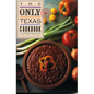 The Only Texas Cookbook - Paperback