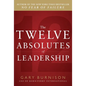 The Twelve Absolutes of Leadership - Hardcover
