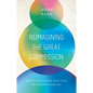 Reimagining the Great Commission: The Intentional Practice of Disciple Making - Paperback