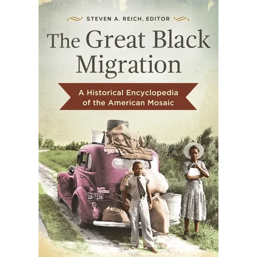 The Great Black Migration: A Historical Encyclopedia of the American Mosaic - Hardcover