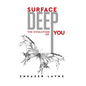 Surface Deep: The Evolution of YOU - Hardcover