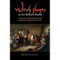Witch Hunts in the Western World: Persecution and Punishment from the Inquisition Through the Salem Trials - Paperback