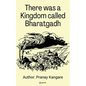 There was a kingdom Call Bharatgadh - Paperback