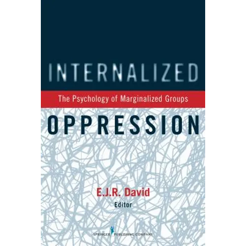 Internalized Oppression: The Psychology of Marginalized Groups - Paperback