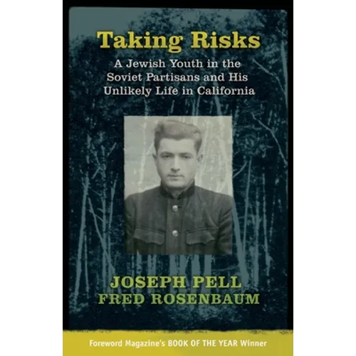 Taking Risks: A Jewish Youth in the Soviet Partisans and His Unlikely Life in California - Paperback