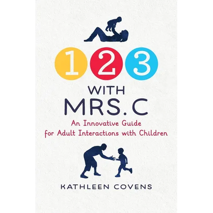 1, 2, 3 with Mrs. C: An Innovative Guide for Adult Interactions With Children - Paperback