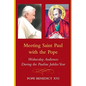 Meeting Saint Paul with the Pope: Wednesday Audiences During the Pauline Jubilee Year - Paperback