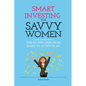 Smart Investing for Savvy Women: Step-by-Step Guide from Basics to Action Plan - Paperback