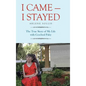 I Came-I Stayed: The True Story of My Life with Cerebral Palsy - Hardcover