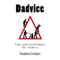 Dadvice: Tips and techniques for fathers - Paperback