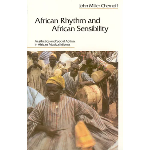 African Rhythm and African Sensibility: Aesthetics and Social Action in African Musical Idioms - Paperback