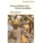 African Rhythm and African Sensibility: Aesthetics and Social Action in African Musical Idioms - Paperback