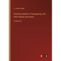 Grand'ther Baldwin's Thanksgiving, with Other Ballads and Poems: in large print - Paperback