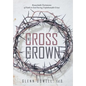 No Cross No Crown: Remarkable Testimonies of Faith in God During Unfathomable Crises - Hardcover
