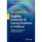 Diagnostic Assessment of Learning Disabilities in Childhood: Bridging the Gap Between Research and Practice - Paperback