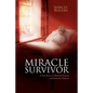 Miracle Survivor: A True Story of a Battered Woman and Domestic Violence - Paperback