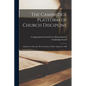 The Cambridge Platform of Church Discipline: Adopted in 1648; and, The Confession of Faith, Adopted in 1680 - Paperback