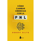 Cómo Cambiar Creencias Con Pnl -V3* - Paperback