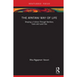 The Apatani Way of Life: Shaping a Culture Through Bamboo, Cane and Land Use - Hardcover
