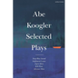 Abe Koogler Selected Plays - Hardcover
