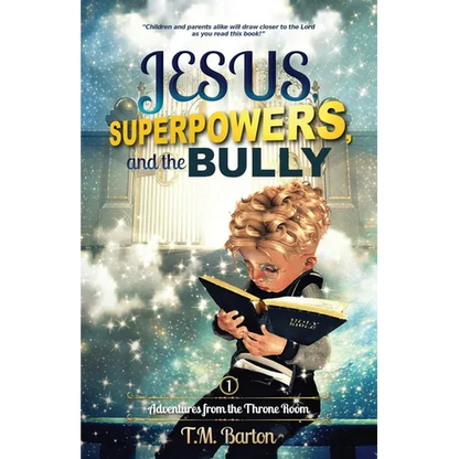 Jesus, Superpowers, and the Bully: Adventures from the Throne Room - Paperback