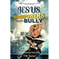 Jesus, Superpowers, and the Bully: Adventures from the Throne Room - Paperback