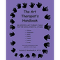 The Art Therapist's Handbook: 186 Specific Art Therapy Tasks for the Developmental Stages - Paperback