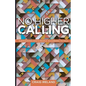 No Higher Calling: Shepherding God's People According to Paul - Paperback
