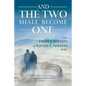 And the Two shall become One: The Frank J. Atwood & Rachel L. Atwood Story - Paperback