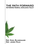 The Path Forward: Rethinking Federal Marijuana Policy - Paperback