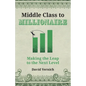 Middle Class to Millionaire: Making the Leap to the Next Level - Paperback