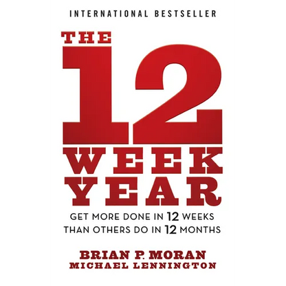 The 12 Week Year: Get More Done in 12 Weeks Than Others Do in 12 Months - Paperback